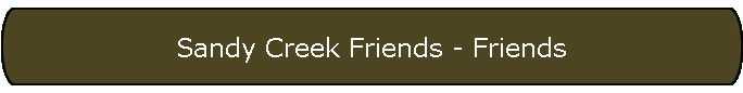 Sandy Creek Friends - Friends